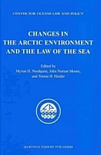 Changes in the Arctic Environment and the Law of the Sea (Hardcover)