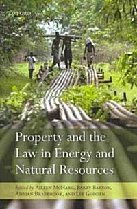 Property and the Law in Energy and Natural Resources (Hardcover)