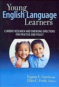 Young English Language Learners: Current Research and Emerging Directions for Practice and Policy (Paperback)