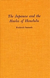 Japanese and Haoles of Honolulu (Hardcover)