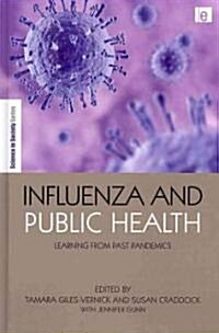 Influenza and Public Health : Learning from Past Pandemics (Hardcover)