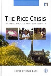 The Rice Crisis : Markets, Policies and Food Security (Hardcover)