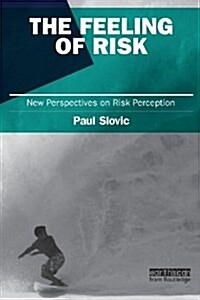The Feeling of Risk : New Perspectives on Risk Perception (Paperback)