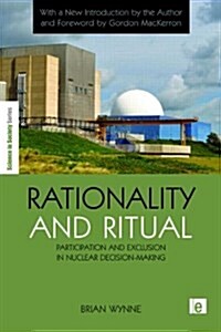 Rationality and Ritual : Participation and Exclusion in Nuclear Decision-making (Paperback, 2 ed)