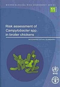 Risk Assessment of Campylobacter Spp. in Broiler Chickens: Interpretative Summary (Paperback)