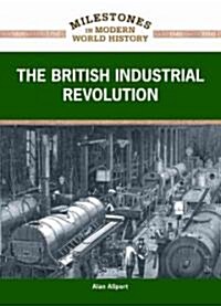 The British Industrial Revolution (Library Binding)