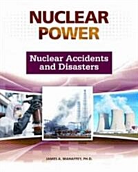 Nuclear Accidents and Disasters (Hardcover)