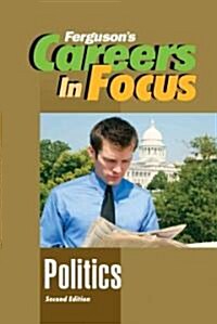 Careers in Focus: Politics, Second Edition (Hardcover, 2)