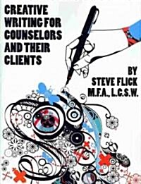 Creative Writing for Counselors and Their Clients (Paperback, 1st)