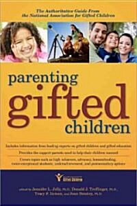 Parenting Gifted Children: The Authoritative Guide from the National Association for Gifted Children (Paperback)