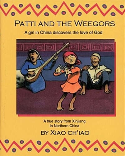 Patti And the Weegors : A girl in China discovers the love of God (Paperback)