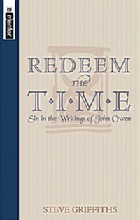 Redeem the Time : Sin in the Writings of John Owen (Paperback)