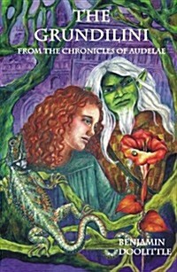 The Grundilini: From the Chronicles of Audelae (Paperback)