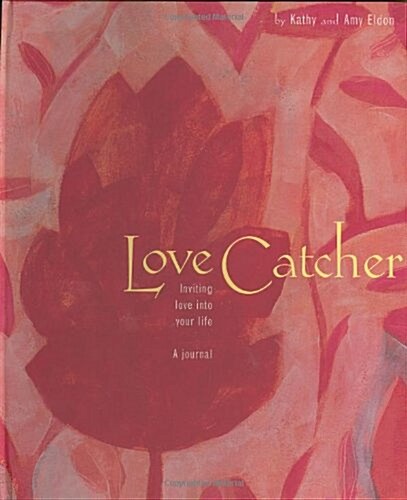 Love Catcher: Inviting Love Into Your Life (Spiral-bound)