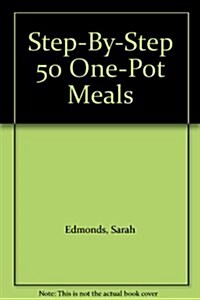 Step-By-Step 50 One-Pot Meals (Hardcover)