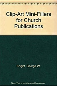 Clip-Art Mini-Fillers for Church Publications (Paperback)
