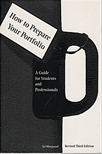 How to Prepare Your Portfolio: A Guide for Students and Professionals (Paperback, 3)