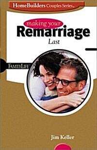 Making Your Remarriage Last (Homebuilders Couples Series) (Hardcover)
