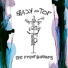 [수입] The Front Bottoms - Back On Top