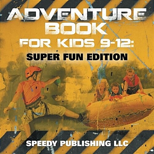 Adventure Book for Kids 9-12: Super Fun Edition (Paperback)