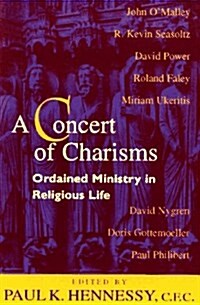 A Concert of Charisms: Ordained Ministry in Religious Life (Paperback)