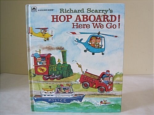 Richard Scarrys Hop Aboard! Here We Go! (Hardcover)