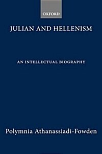 Julian and Hellenism: An Intellectual Biography (Hardcover)