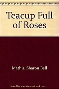 Teacup Full of Roses (Paperback)