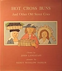 Hot Cross Buns and Other Old Street Cries (Hardcover)
