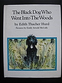 The Black Dog Who Went into the Woods (Hardcover)