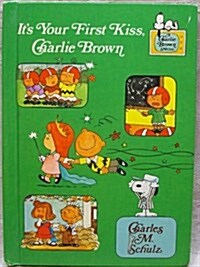 Its Your First Kiss, Charlie Brown (Hardcover)
