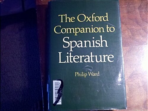 The Oxford Companion to Spanish Literature (Hardcover)