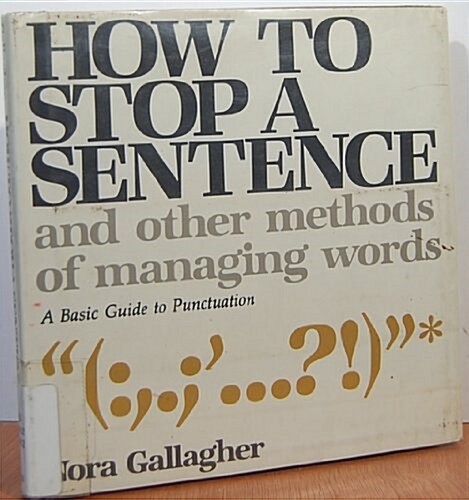 How to Stop a Sentence and Other Methods of Managing Words (Hardcover)