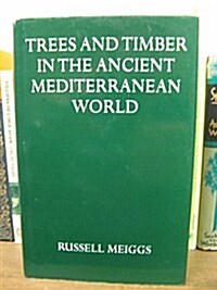 Trees and Timber in the Ancient Mediterranean World (Hardcover)