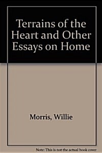 Terrains of the Heart and Other Essays on Home (Hardcover)