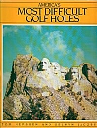 Americas Most Difficult Golf Holes (Paperback)