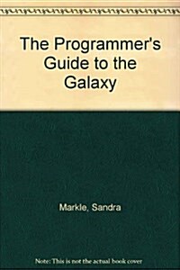 The Programmers Guide to the Galaxy (Paperback)