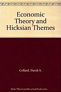 Economic Theory and Hicksian Themes (Paperback)