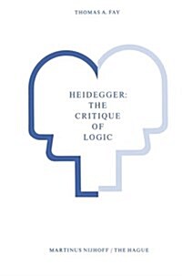 Heidegger: The Critique of Logic (Paperback, Softcover Repri)