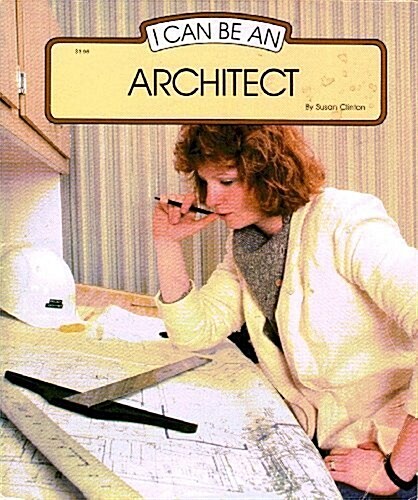 I Can Be an Architect (Paperback, Reprint)
