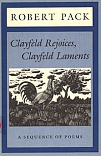 Clayfeld Rejoices, Clayfeld Laments (Paperback)