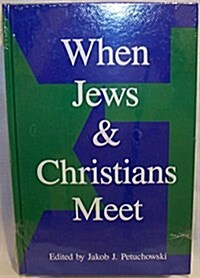 When Jews and Christians Meet (Hardcover)