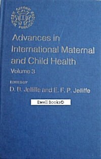 Advances in International Maternal and Child Health (Hardcover)