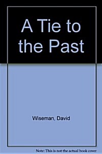 A Tie to the Past (Hardcover)
