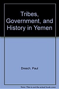 Tribes, Government, and History in Yemen (Hardcover)