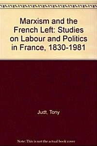 Marxism and the French Left (Paperback, Reprint)