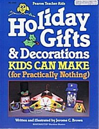 Holiday Gifts and Decorations Kids Can Make (Paperback)