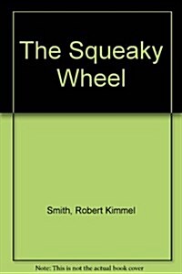 The Squeaky Wheel (Hardcover)