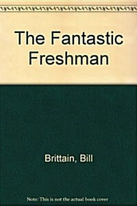 The Fantastic Freshman (Paperback, Reprint)