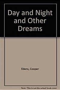 Day and Night and Other Dreams (Hardcover)